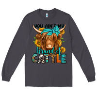 Smoke you ain't my brand of cattle longhaired cow Long Sleeve Tee - Jasminsmagicworld