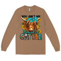 Toasted Coconut you ain't my brand of cattle longhaired cow Long Sleeve Tee - Jasminsmagicworld