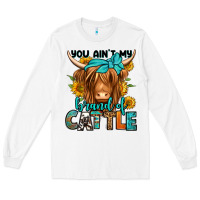 White you ain't my brand of cattle longhaired cow Long Sleeve Tee - Jasminsmagicworld
