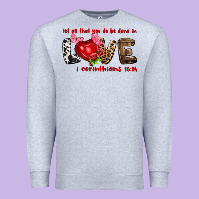 Let All That You Do Be Done In Love I Corinthians Premium Sweatshirt Designed By Nancycooperartshop