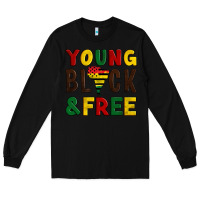 Black young black and free Long Sleeve Tee - Artiststas