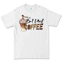 White but first coffee Premium Tee - BarkalooDesign