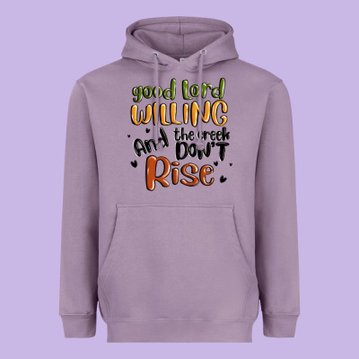 Good Lord Willing And The Creek Dont Rise Heavyweight Hoodie Designed By Maliassmallbusiness