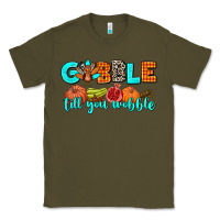 Army Green gobble till you wobble Classic Tee - AdoDesignShop