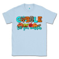 Dusty Blue gobble till you wobble Classic Tee - AdoDesignShop