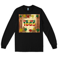 Black juneteenth 1865 Long Sleeve Tee - Artiststas