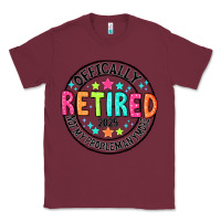 Burgundy Officially Retired 2025 not my problem anymore Classic Tee - CowhideDigitalArt