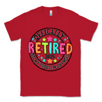 Red Officially Retired 2025 not my problem anymore Classic Tee - CowhideDigitalArt