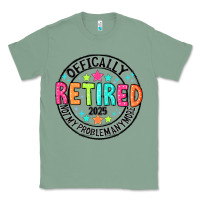 Sage Officially Retired 2025 not my problem anymore Classic Tee - CowhideDigitalArt
