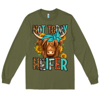 Army Green not today heifer long haired cow Long Sleeve Tee - Jasminsmagicworld