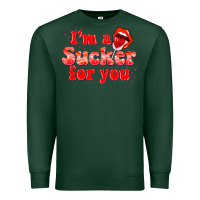 Sports Green im a sucker for you valentines the day Premium Sweatshirt - NancyCooperArtShop
