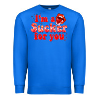 True Royal im a sucker for you valentines the day Premium Sweatshirt - NancyCooperArtShop