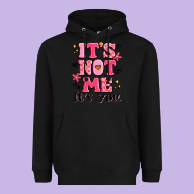 It's Not Me It's You Heavyweight Hoodie Designed By Maliassmallbusiness