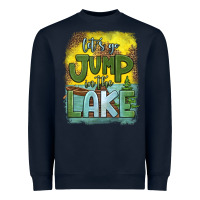 Navy let's go jump in the lake Heavyweight Sweatshirt - HRA Design Shop