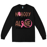Black nobody fights alone #tacklecancer Long Sleeve Tee - JahusDesignShop