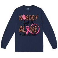 Navy nobody fights alone #tacklecancer Long Sleeve Tee - JahusDesignShop