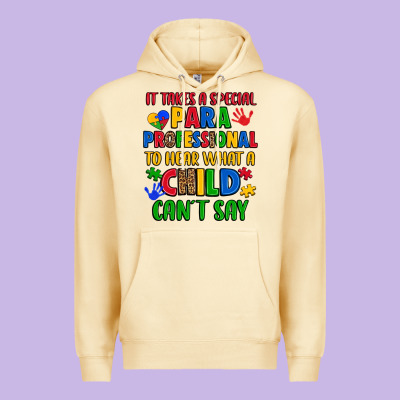It Takes A Special Paraprofessional To Hear What A Premium Hoodie Designed By Artiststas