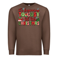 Chestnut it's beginning to cost a lot like christmas Premium Sweatshirt - MaliasSmallBusiness