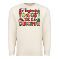 Sandshell it's beginning to cost a lot like christmas Premium Sweatshirt - MaliasSmallBusiness