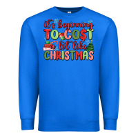 True Royal it's beginning to cost a lot like christmas Premium Sweatshirt - MaliasSmallBusiness