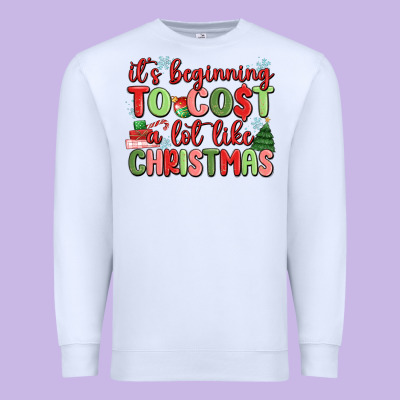 It's Beginning To Cost A Lot Like Christmas Premium Sweatshirt Designed By Maliassmallbusiness