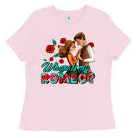 Bubblegum Pink where is my romeo Ladies Tee - AdoDesignShop