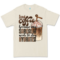 Iced Coffee Because My Sarcasm Needs To Stay Hydrated Premium Tee | Teevron