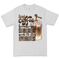 Dove Grey iced coffee because my sarcasm needs to stay hydrated Premium Tee - BarkalooDesign