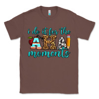 Chestnut i do it for the aha moments Classic Tee - BundleAndBundleShop