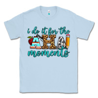 Dusty Blue i do it for the aha moments Classic Tee - BundleAndBundleShop