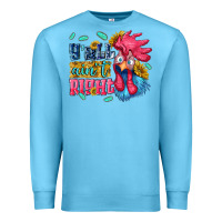Ocean Blue yall aint right with chicken Premium Sweatshirt - NancyCooperArtShop
