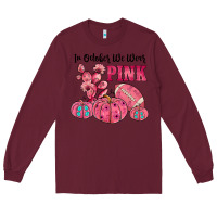 Burgundy in october we wear pink Long Sleeve Tee - JahusDesignShop