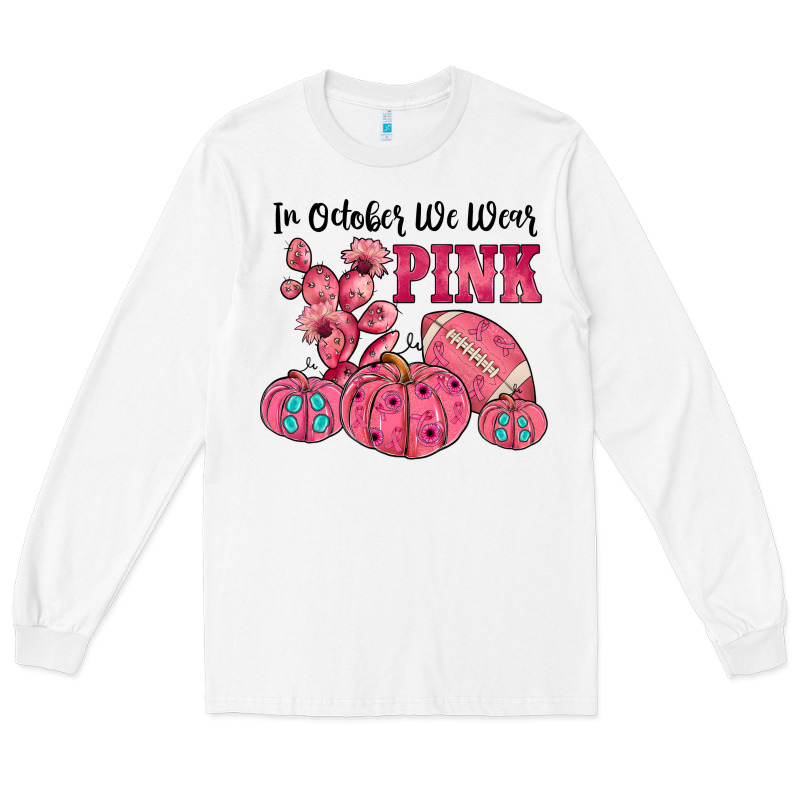 In October We Wear Pink Long Sleeve Tee by JahusDesignShop | Teevron