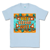 Dusty Blue Pies Before Guys Classic Tee - Artiststas