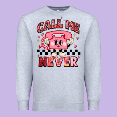 Call Me Never Premium Sweatshirt Designed By Maliassmallbusiness