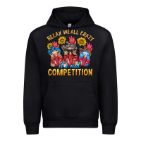 Black Relax We All Crazy It's Not Competition Urban Hoodie - texasbilliewilder