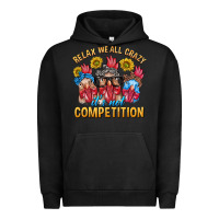 Pigment Black Relax We All Crazy It's Not Competition Urban Hoodie - texasbilliewilder