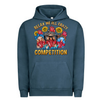 Pigment Midnight Navy Relax We All Crazy It's Not Competition Urban Hoodie - texasbilliewilder