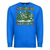 True Royal put your balls all over me Premium Sweatshirt - MaliasSmallBusiness