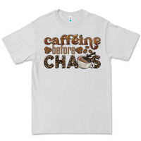 Dove Grey caffeine before chaos Premium Tee - BarkalooDesign