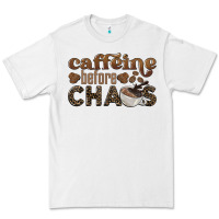 White caffeine before chaos Premium Tee - BarkalooDesign