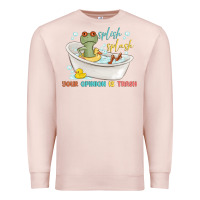 Pale Pink splash splash your opinion is trash Premium Sweatshirt - MaliasSmallBusiness