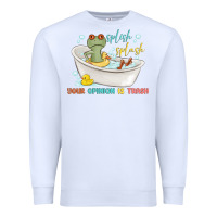White splash splash your opinion is trash Premium Sweatshirt - MaliasSmallBusiness