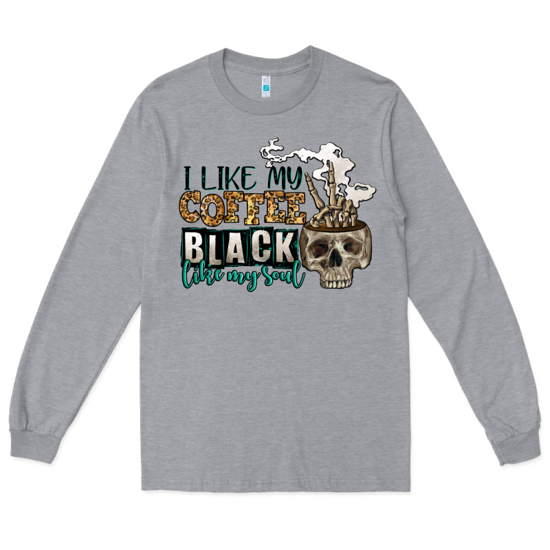 I Like My Coffee Black Like My Soul Long Sleeve Tee by Jasminsmagicworld | Teevron