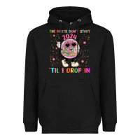 Black the party don t start til i drop in Heavyweight Hoodie - MaliasSmallBusiness