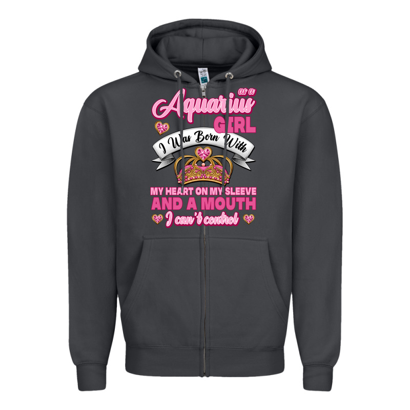 As A Aquarius Girl I Was Born With My Heart On My Sleeve And A Mouth Zipper Hoodie by Jasminsmagicworld | Teevron