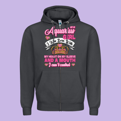 As A Aquarius Girl I Was Born With My Heart On My Sleeve And A Mouth Zipper Hoodie Designed By Jasminsmagicworld