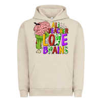 Pigment French Oak All Teacher Love Brains Urban Hoodie - texasbilliewilder