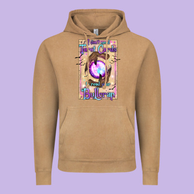 I Don't Need Tarot Cards To Read Your Bullcrap Vintage Hoodie Designed By Texasbilliewilder