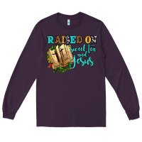 Plum raised on sweet tea and jesus Long Sleeve Tee - AdoDesignShop